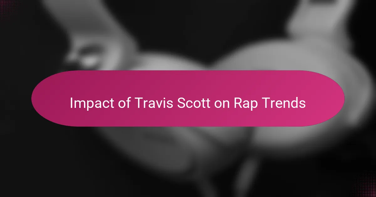 Impact of Travis Scott on Rap Trends