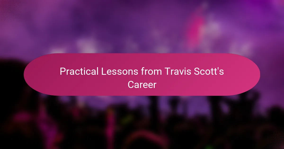 Practical Lessons from Travis Scott's Career