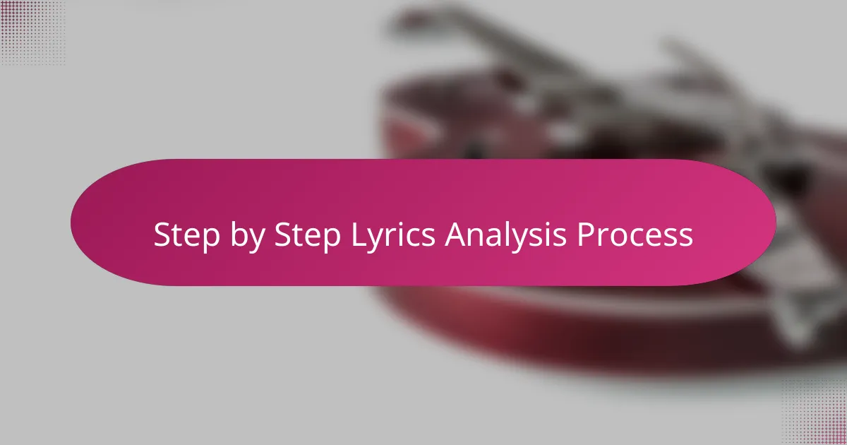 Step by Step Lyrics Analysis Process