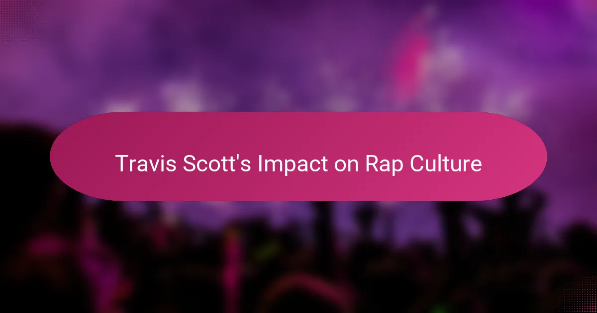 Travis Scott's Impact on Rap Culture